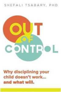 Out of Control : Why Disciplining Your Child Doesn't Work and What Will
