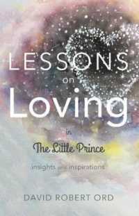 Lessons on Loving in the Little Prince : Insights and Inspirations
