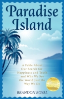 Paradise Island: A Dreamer's Guide to the Life Lessons We Learn from Our Own Human Nature