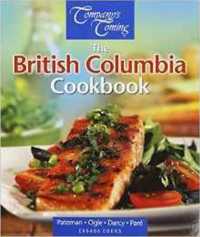 The British Columbia Cookbook (Canada Cooks) （SPI）