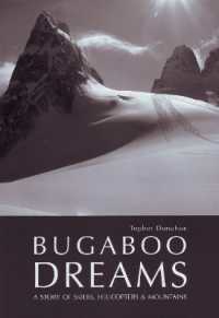 Bugaboo Dreams : A Story of Skiers, Helicopters & Mountains