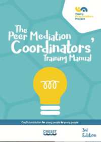The Peer Mediation Coordinators' Training Manual : Conflict resolution for young people by young people （3RD Spiral）