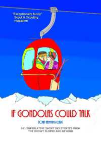If Gondolas Could Talk : 101 superlative ski stories from the snowy slopes and beyond