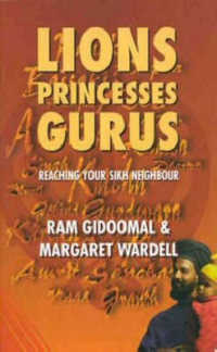 Lions, Princesses, Gurus : Reaching Your Sikh Neighbour