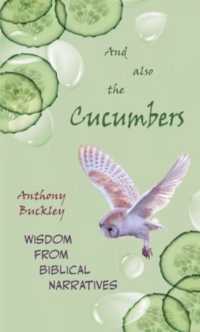 And Also the Cucumbers : Wisdom from Biblical narratives