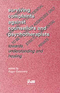 Surviving Complaints against Counsellors and Psychotherapists : Towards Understanding and Healing