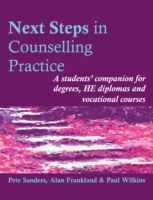 Next Steps in Counselling Practice : A Students' Companion for Certificate and Counselling Skills Courses (Steps in Counselling Series) -- Paperback / （2 Revised）