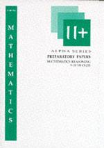 Mathematics Preparatory Papers for 9-10 Year Olds (Alpha S.)