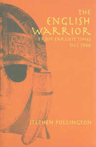 The English Warrior from Earliest Times to 1066 : N/A