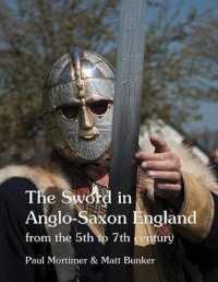 The Sword in Anglo-Saxon England : from the 5th to 7th century