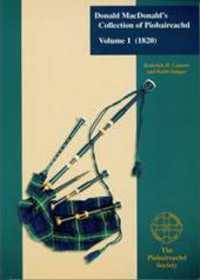 Donald MacDonald's Collection of Piobaireachd : The Ancient Martial Music of Caledonia (c. 1820)
