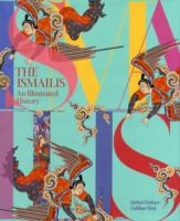The Ismailis : An Illustrated History