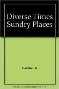 Diverse Times, Sundry Places