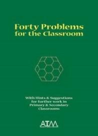 Forty Problems for the Classroom : With Hints and Suggestions for Further Work in Primary and Secondary Classrooms