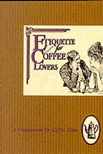 Etiquette for Coffee Lovers (Etiquette Collection S.)