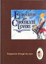 Etiquette for Chocolate Lovers (Etiquette Collection S.)