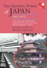 英外交官が見た高度成長期の日本1967-1972年<br>The Growing Power of Japan, 1967-1972 : Analysis and Assessments from John Pilcher and the British Embassy, Tokyo