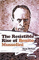 The Resistible Rise of Benito Mussolini