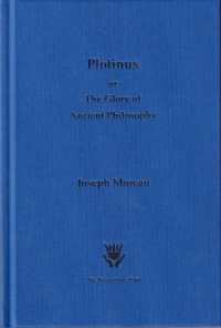 Plotinus, or the Glory of Ancient Philosophy