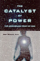 The Catalyst of Power : Assemblage Point of Man