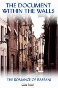 Document within the Walls : The Romance of Bassani (Troubador Italian Studies) -- Paperback / softback