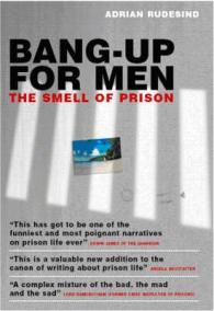 Bang Up for Men : The Smell of Prison