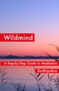 Wildmind : A Step-by Step Guide to Meditation （2ND）