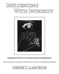 Influencing with Integrity : Management Skills for Communication and Negotiation （2ND）
