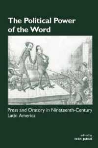The Political Power of the Word : Press and Oratory in Nineteenth-century Latin America