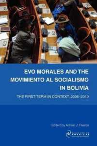 Evo Morales and the Movimiento Al Socialismo in Bolivia : The First Term in Context, 2005-2009 -- Paperback / softback