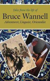 Tales from the life of Bruce Wannell : Adventurer, Linguist, Orientalist