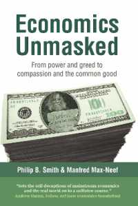 Economics Unmasked : From power and greed to compassion and the common good