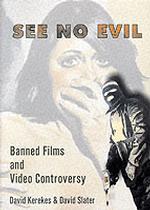 See No Evil : Banned Films and Video Controversy