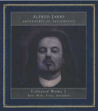 Adventures in Pataphysics (Collected Works of Alfred Jarry, Col 1)
