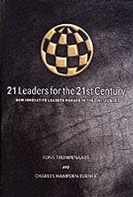 21 Leaders For The 21st Century - How Innovative Leaders Manage in The Digital Age