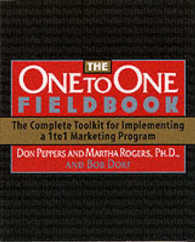One to One Fieldbook : The Complete Toolkit for Implementing a 1 to 1 Marketing Program -- Paperback