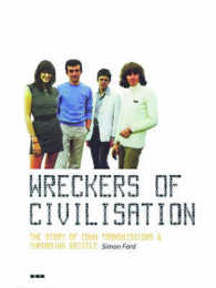 Wreckers of Civilisation : The Story of Coum Transmissions & Throbbing Gristle