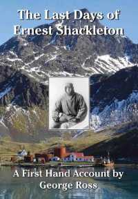 The Last Days of Ernest Shackleton : (Special Limited Edition) a First Hand Account by George Ross when on the Quest Expedition (Historic Series)