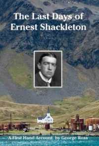 The Last Days of Ernest Shackleton : A First Hand Account by George Ross when on the Quest Expedition (Historic Series)