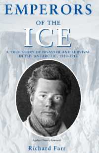 EMPERORS OF THE ICE : A TRUE STORY OF DISASTER AND SURVIVAL IN THE ANTARCTIC, 1910 - 1913 (Historic)