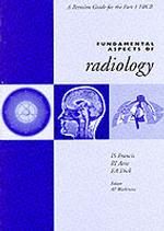 Fundamental Aspects of Radiology : A Revision Guide for Frcr