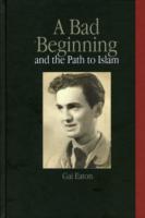A Bad Beginning and the Path to Islam （First Edition, First）