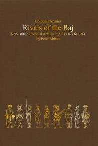 Rivals of the Raj : Non-British Colonial Armies in Asia 1497-1941