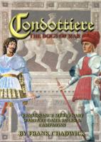 Condottiere : The Dogs of War: Renaissance Mercenary Warfare Game Rules & Campaigns