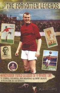 Forgotten Legends : Manchester United's Legends of a Bygone Era