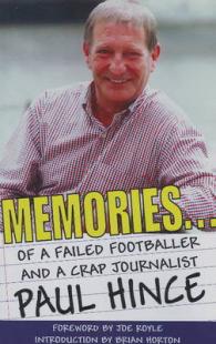Memories : . . . of a Failed Footballer & a Crap Journalist