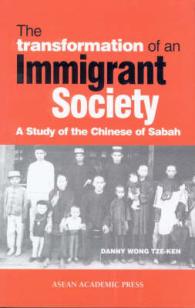 The Transformation of an Immigrant Society : A Study of the Chinese of Sabah