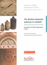 The Doulton Stoneware Pothouse in Lambeth : Excavations at 9 Albert Embankment, London (Molas Archaeology Studies Series)