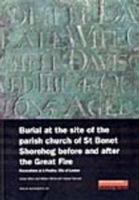 Burial at the Site of the Parish Church of St Benet Sherehog before and after the Great Fire (Molas Monograph)