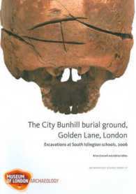 The City Bunhill Burial Ground, Golden Lane, London : Excavations at South Islington Schools, 2006 (Molas Archaeology Studies Series)